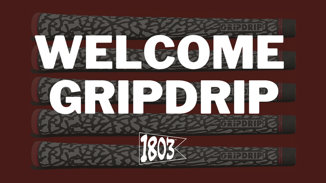 1803 Golf Announces Newest Marketplace Partner – GRIPDRIP